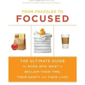 From Frazzled to Focused Book